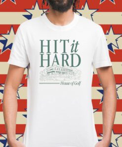 Hit It Hard House Of Golf Shirt