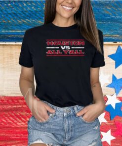 Houston Football vs. All Y'All Shirts