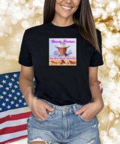 Howdy Partner Hope You're Having A Great Day Limited TShirt