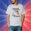 I Asked God For A True Friend So He Sent Me A Beagle T-Shirt