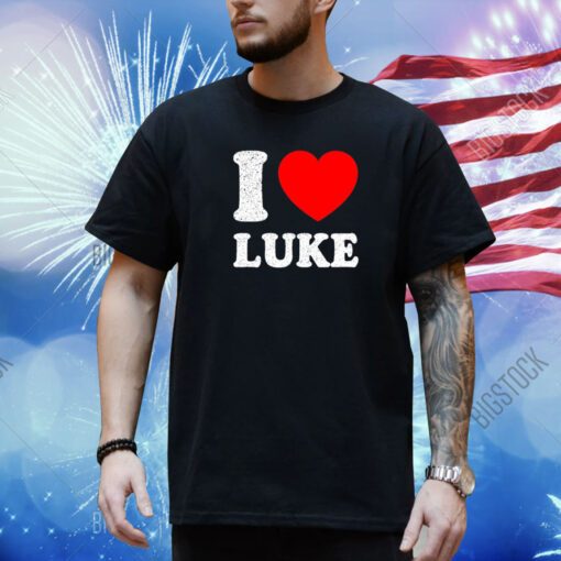 I Love Luke Shirt