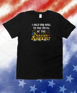 I Sold My Soul To The Devil At The Denver Airport Unisex Shirts