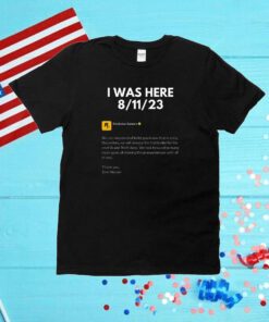 I Was Here 8-11-2023 Rockstar Games Unisex Shirts