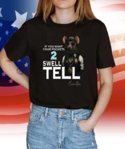 If You Want Your Pocket 2 Swell Tell Shirts