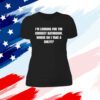 I'm Looking For The Correct Bathroom Where Do I Take A She It Merch Womens Shirt