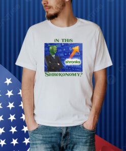 In This Shrekonomy Shirt