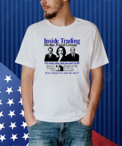 Insider Trading Hedge Fund Group Shirt
