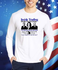 Insider Trading Hedge Fund Group TShirts