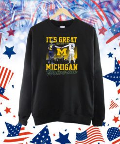 It’s Great To Be A Michigan Wolverine TShirt