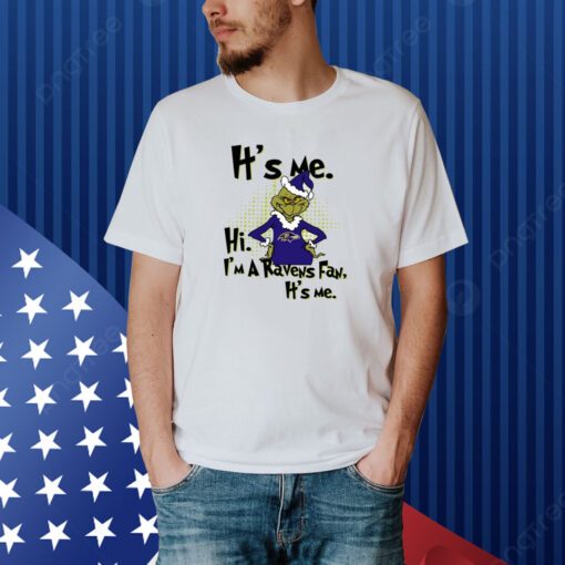 It’s Me I am Ravens Fan T-Shirt