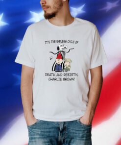 Its The Endless Cycle Of Death And Rebirth Charlie Brown T-Shirt