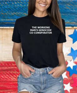 James Ray The Working Man's Genocide Co-Conspirator Shirt