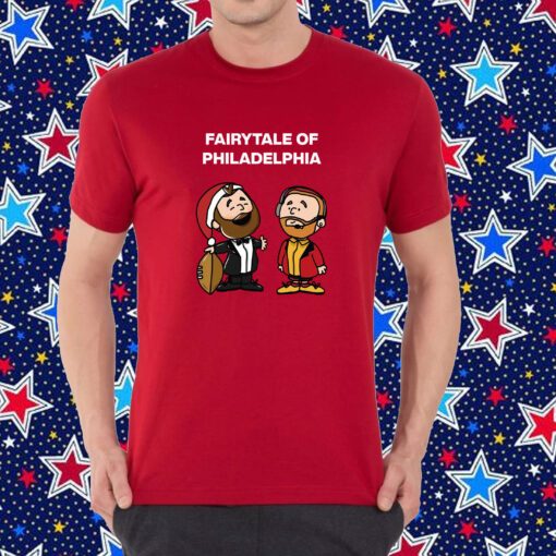 Jason Kelce Travis Kelce Fairytale Of Philadelphia Shirt