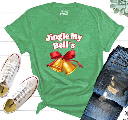 Jingle My Bell's Shirt