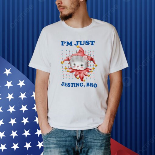 Jmcgg I'm Just Jesting Bro Shirt