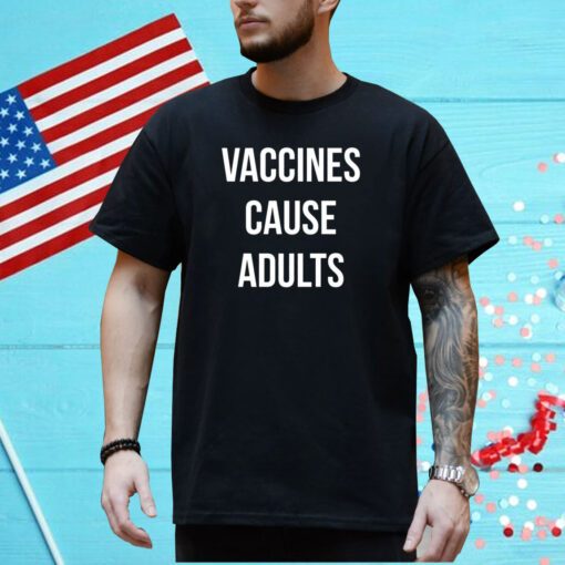 Justin Trudeau Vaccines Cause Adults Tee Shirt