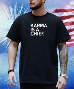 Karma is a Chief and his name is Travis Shirt