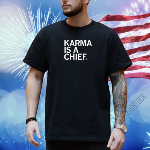 Karma is a Chief and his name is Travis Shirt