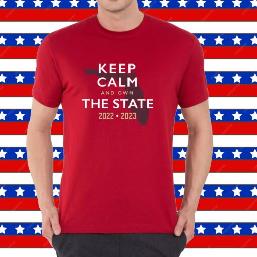 Keep Calm and Own The State T-Shirt