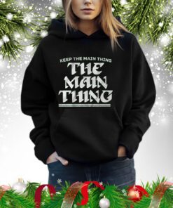 Keep The Main Thing The Main Thing Philly Football Hoodie