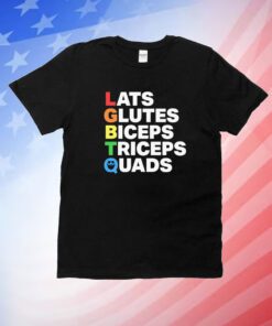 Lats Glutes Biceps Triceps Quads Lgbtq Unisex Shirts