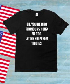 Let Me She Them Tiddies Unisex Shirts