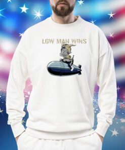 Low Man Wins Sweatshirt