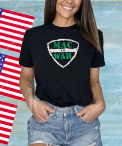 MAC is WAR Shirt