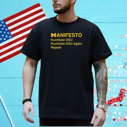 Manifesto Humiliate OUS Humiliate OUS Again Repeat Shirt