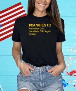 Manifesto Humiliate OUS Humiliate OUS Again Repeat Shirts
