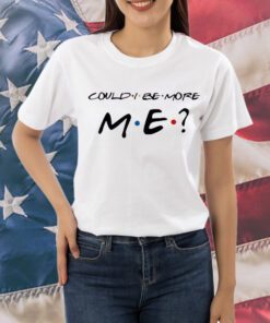 Matthew Perry Friends Could I Be More Me T-Shirt
