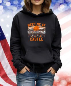 Meet Me At The Castle Shirts
