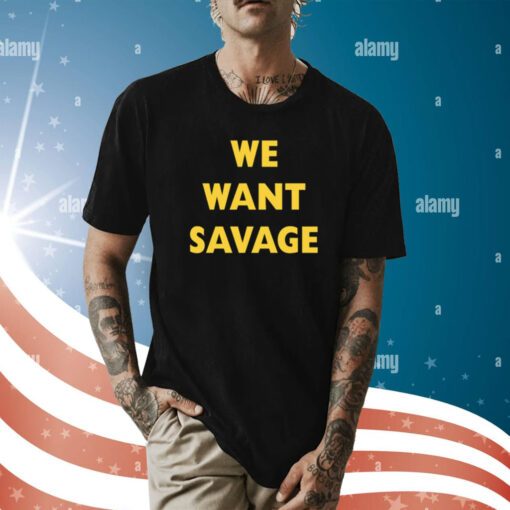 Michael O'brien We Want Savage Shirt