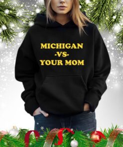Michigan Vs Your Mom Hoodie