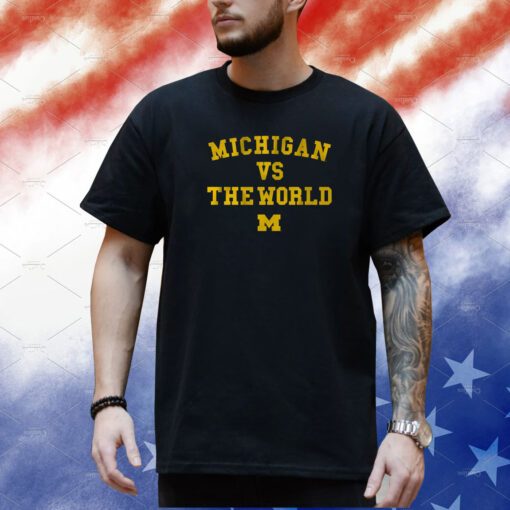 Michigan vs. The World Shirt