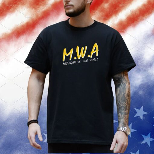 Mwa Michigan Vs The World Shirt