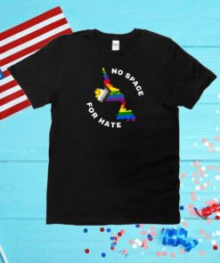 No Space For Hate Unisex Shirts
