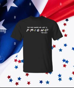 Official Matthew Perry The One Where We All Lost A Friend Shirt