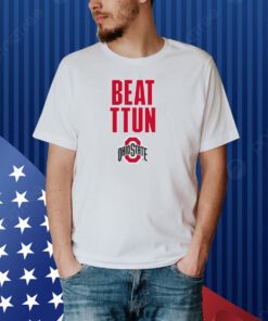 Ohio State: Beat TTUN Shirt