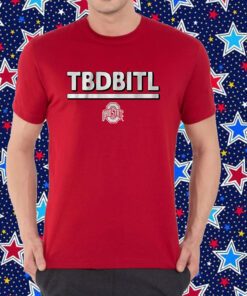 Ohio State: TBDBITL Shirt