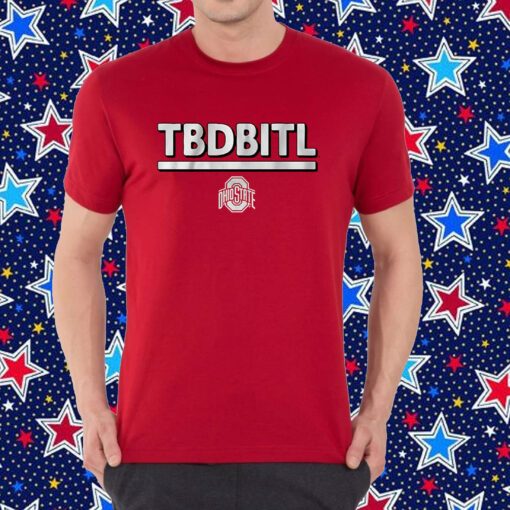 Ohio State: TBDBITL Shirt