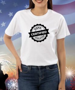 Osha Certified Violator T-Shirts