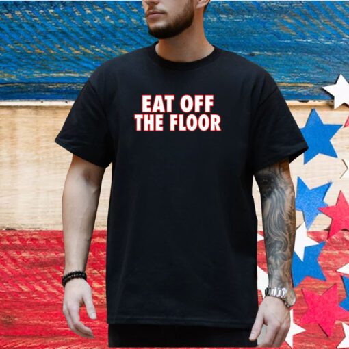 Pat McAfee Eat Off The Floor Shirt