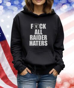 Raiders Fuck All Raider Haters TShirts