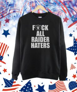 Raiders Fuck All Raider Haters TShirt