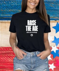 Raise The Age Shirts