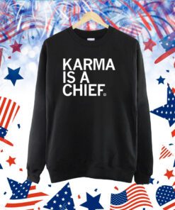 Raygunsite Karma Is A Chief TShirt