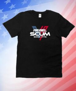 Rebel Scum Since 1776 Unisex Shirts