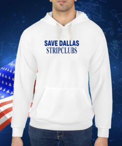 Save Dallas Stripclubs TShirt