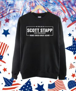 Scott Stapp For President Make Creed Great Again TShirt